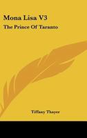Mona Lisa V3: The Prince Of Taranto 0548392641 Book Cover