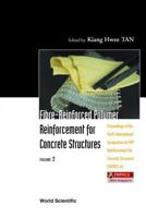 Fibre-Reinforced Polymer Reinforcement for Concrete Structures - Proceedings of the Sixth International Symposium on Frp Reinforcement for Concrete St 9812384014 Book Cover