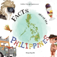 Lil' Pinoy Explorers': Facts about the Philippines 0645880523 Book Cover