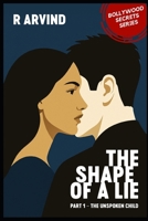 THE SHAPE OF A LIE (Bollywood Secrets - A literary fiction series by R. Arvind) B0FGDTRP4M Book Cover