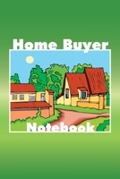 Home Buyer Notebook: Home Buying Checklist, Real Estate Buying And Organizing, Guide To Buy A New Home, Investment Tracker, Realtors Planner 1710031263 Book Cover