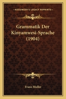 Grammatik Der Kinyamwesi-Sprache (1904) 1161190511 Book Cover