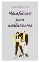 Mindfulness para adolescentes: Mindfulness y meditación B0F77WF81F Book Cover