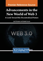 Advancements in the New World of Web 3: A Look Toward the Decentralized Future 1668466597 Book Cover