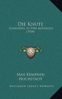 Die Knute: Schauspiel In Vier Aufzugen (1914) 1272639215 Book Cover