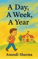 A Day, A Week, A Year B0FQJ5JG2P Book Cover
