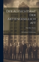 Der Aufsichtsrat Der Aktiengesellschaft: Reformfragen Und Bedenken 1020257067 Book Cover