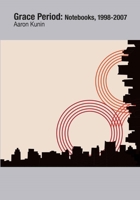 Grace Period: Notebooks, 1998-2007 0988713705 Book Cover