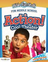 Action! Cool Theater: For Middle School 1434768562 Book Cover