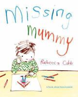 Missing Mummy: A book about bereavement 0805095071 Book Cover