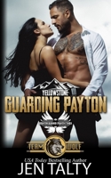 Guarding Payton: Brotherhood Protectors World B0BHTHHRF9 Book Cover