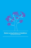 Mettā: Loving-kindness in Buddhism 1897633521 Book Cover