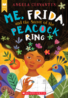 Me, Frida, and the Secret of the Peacock Ring 1338159321 Book Cover