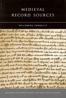 Medieval Record Sources (Maynooth Research Guides for Irish Local History : Number 4) 1851826181 Book Cover