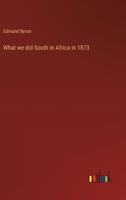 What we did South in Africa in 1873 3368852051 Book Cover