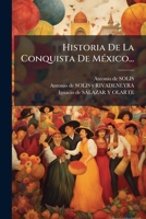 Historia De La Conquista De MÃ(c)xico... (Spanish Edition) 1024566366 Book Cover