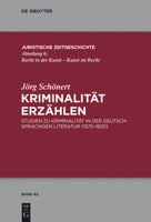 Kriminalit�t Erz�hlen: Studien Zu Kriminalit�t in Der Deutschsprachigen Literatur (1570-1920) 3110438062 Book Cover