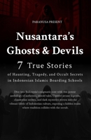 Nusantara Ghosts and Devils: 7 True Stories of Haunting, Tragedy, and Occult Secrets in Indonesian Islamic Boarding Schools B0DY5GK55T Book Cover