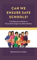 Can We Ensure Safe Schools?: A Collaborative Guide on Focused Strategies for School Safety 1475845197 Book Cover