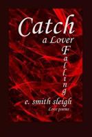 Catch a Lover Falling 1533602123 Book Cover