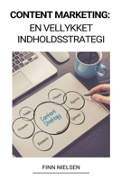 Content Marketing: En Vellykket Indholdsstrategi B0BN2JVWF6 Book Cover