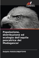 Popolazione, distribuzione ed ecologia dell'aquila pescatrice del Madagascar (Italian Edition) 6208370388 Book Cover