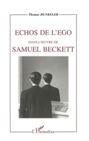 Échos de l'ego dans l'oeuvre de Samuel Beckett 2738460909 Book Cover