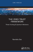 The Zero Trust Framework: Threat Hunting & Quantum Mechanics 1032492813 Book Cover