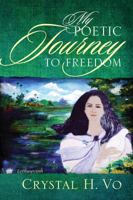 My Poetic Journey To Freedom 147871302X Book Cover