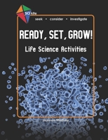 SCI Kite: Ready, Set, Grow! Life Science Activities 0692390596 Book Cover