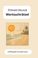 Strand Urlaub Wortsuchrätsel: Kniffelspaß für Jedermann (German Edition) B0F9Z29FW6 Book Cover