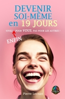 Devenir soi-même en 19 jours: Vivez (enfin) pour VOUS, pas pour les autres ! B0BTBZDS5K Book Cover