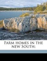 Farm Homes in the New South; 1149364386 Book Cover