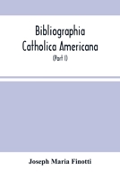 Bibliographia Catholica Americana Part 1 9354500153 Book Cover