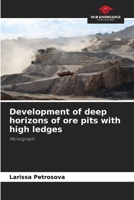 Development of deep horizons of ore pits with high ledges 6205833387 Book Cover