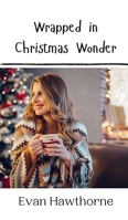 Wrapped in Christmas Wonder 9916909504 Book Cover