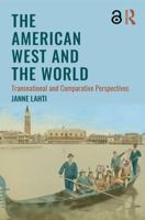 The American West and the World: Transnational and Comparative Perspectives 1138187348 Book Cover