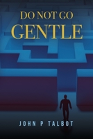Do Not Go Gentle B08Z2THNSZ Book Cover