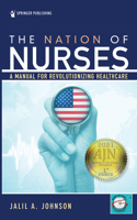 The Nation of Nurses: A Manual for Revolutionizing Healthcare 0826152678 Book Cover