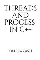 Threads and Process in C++ 1637811063 Book Cover