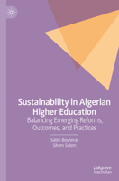 Sustainability in Algerian Higher Education: Balancing Emerging Reforms, Outcomes, and Practices 3031813499 Book Cover