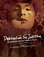 Dreaming in Indian: Contemporary Native American Voices 1554516862 Book Cover