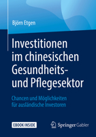 Investitionen im chinesischen Gesundheits- und Pflegesektor: Chancen und Möglichkeiten für ausländische Investoren 365825856X Book Cover