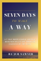 Seven Days to Make a Way 1088085067 Book Cover