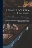 Reliable poultry remedies: poultryman's handbook of tried-and-proved remedies for the common diseases of poultry 1014940133 Book Cover