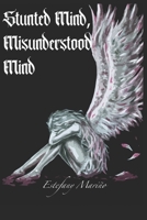 Stunted Mind, Misunderstood Mind B095GLRXG8 Book Cover