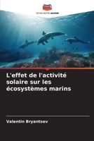 L'effet de l'activité solaire sur les écosystèmes marins (French Edition) 620807763X Book Cover