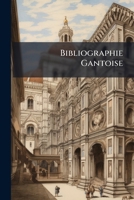 Bibliographie Gantoise: Xve Et Xvie Siècle 114733093X Book Cover