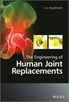 The Engineering of Human Joint Replacements 0470740272 Book Cover