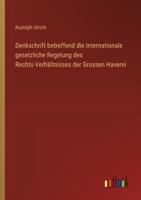 Denkschrift betreffend die Internationale gesetzliche Regelung des Rechts-Verhältnisses der Grossen Haverei (German Edition) 3368551663 Book Cover